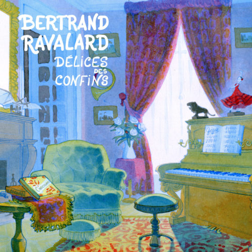 Delice Des Confins - Bertrand ravalard